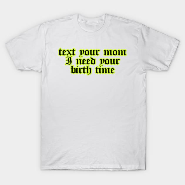 I Need Your Birth Time Astrology Sticker T-Shirt by Asilynn